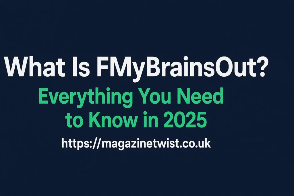 What Is FMyBrainsOut? Everything You Need to Know in 2025