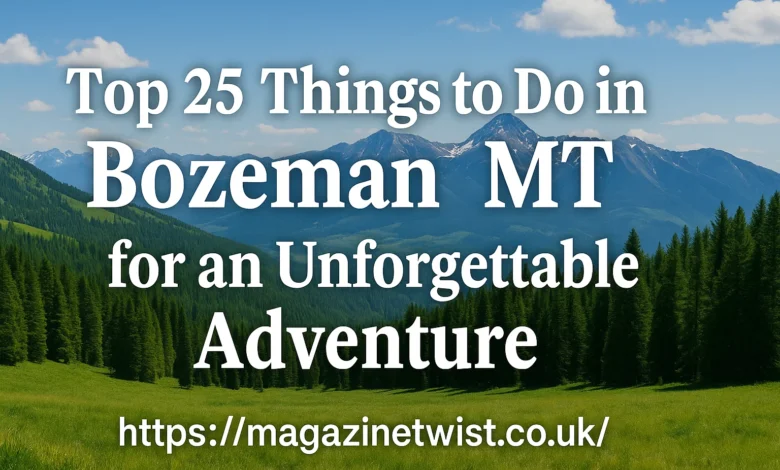 Things to Do in Bozeman MT